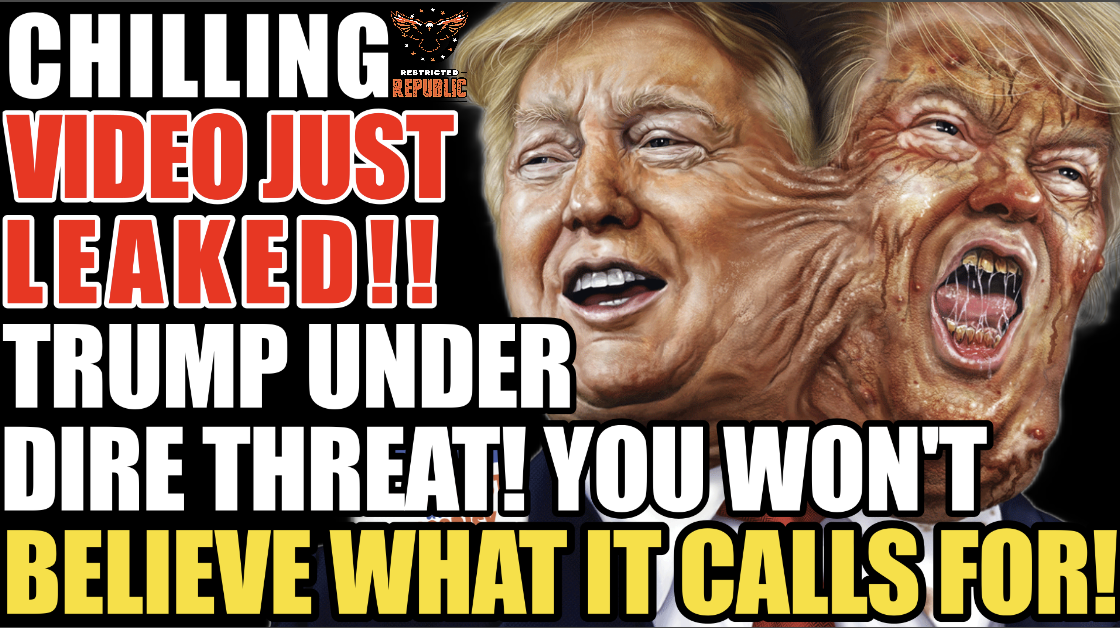 OMG! Chilling Video Just Leaked! Trump Under Dire Threat! You Won’t Believe What It Calls For!